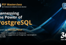 Harnessing the Power of PostgreSQL- PSF Masterclass