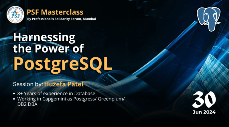 Harnessing the Power of PostgreSQL- PSF Masterclass